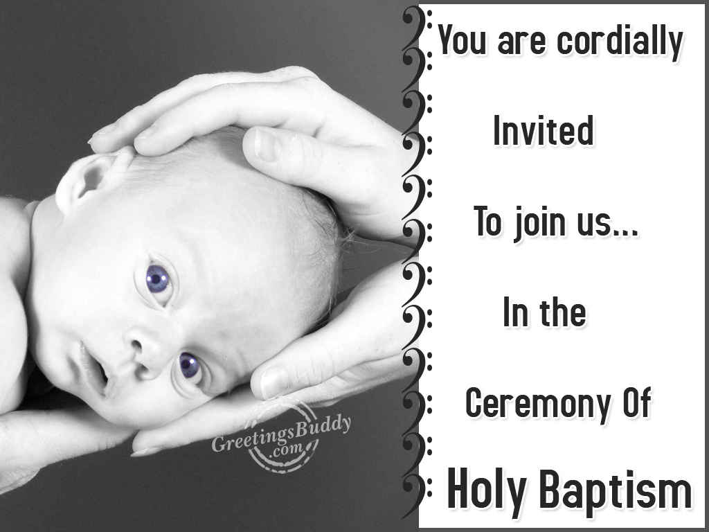 You Are Cordially Invited To Join Us In The Ceremony Of Holy Baptism