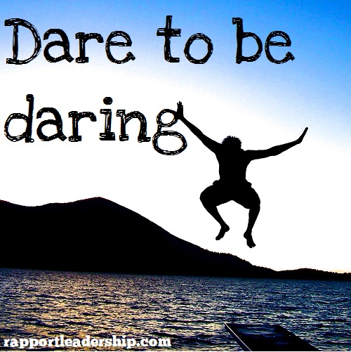 Dare to be daring