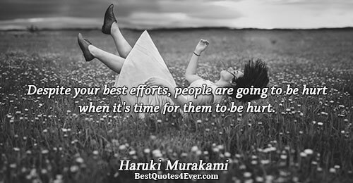 Despite your best efforts, people are going to be hurt when it's time for them..