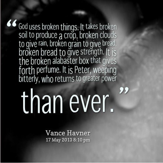 God uses broken things. It takes broken soil to produce a crop, broken clouds to give rain, broken grain to give bread, broken bread to give strength. It is the ... Vance Havner