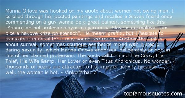 Marina Orlova was hooked on my quote about women not owing men. I scrolled through her posted paintings and recalled a Slovak friend once commenting on ... Vinko Vrbanic