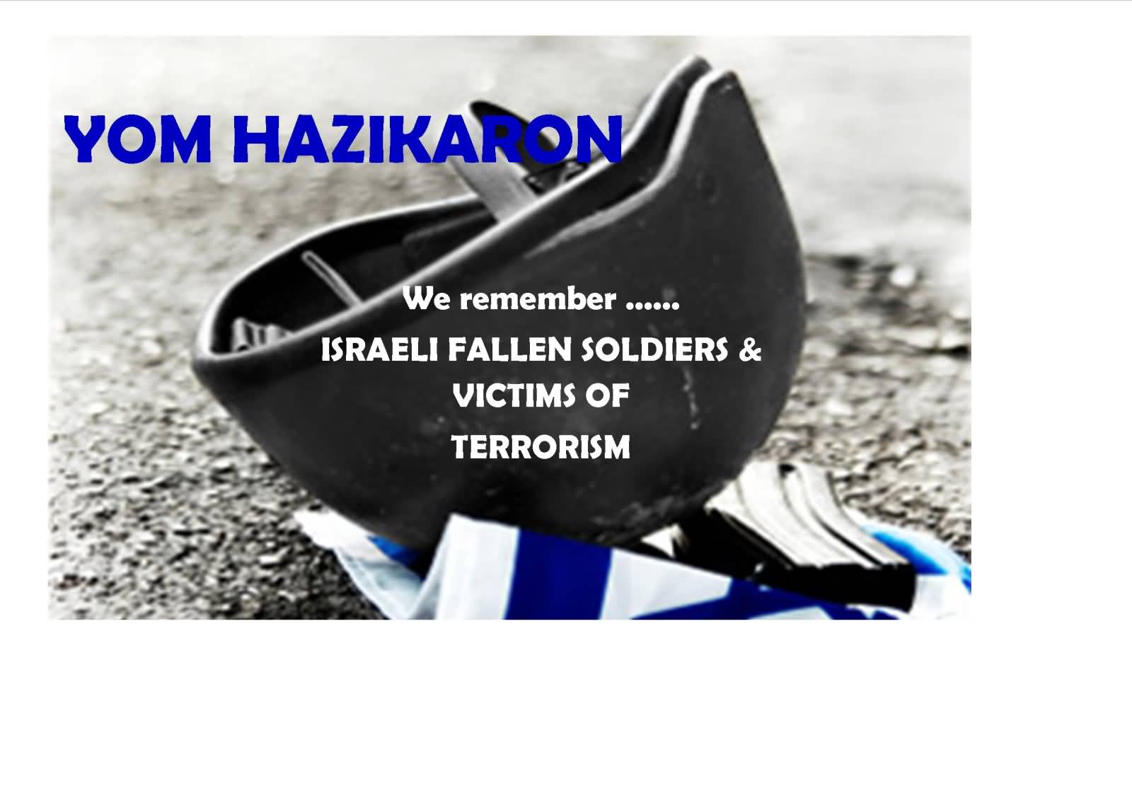 Yom Hazikaron We Remember Israeli Fallen Soldiers & Victims Of Terrorism