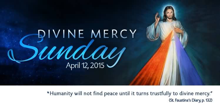 Divine Mercy Sunday Humanity Will Not Find Peace Until It Turns Trustfully To Divine Mercy