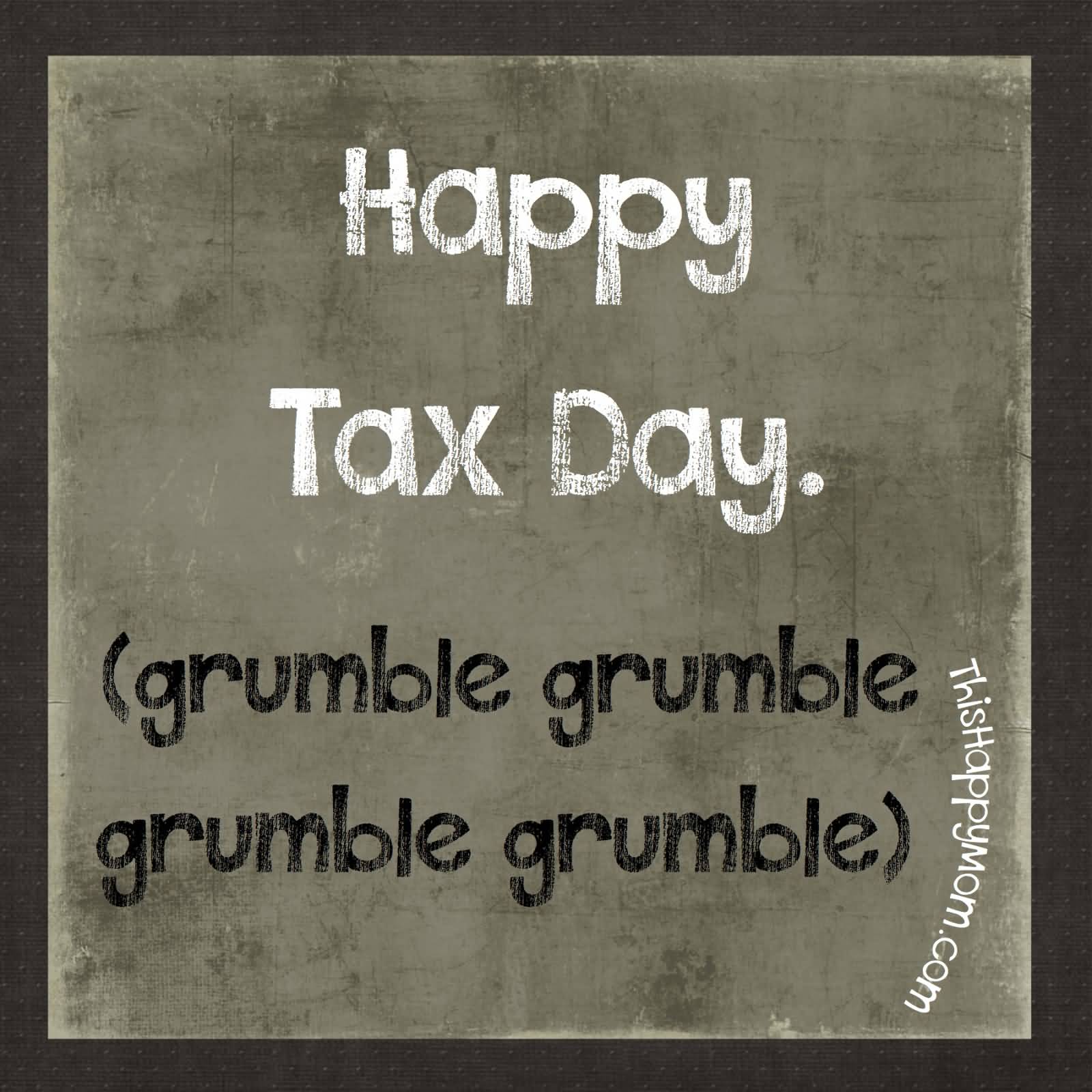 Happy Tax Day Grumble