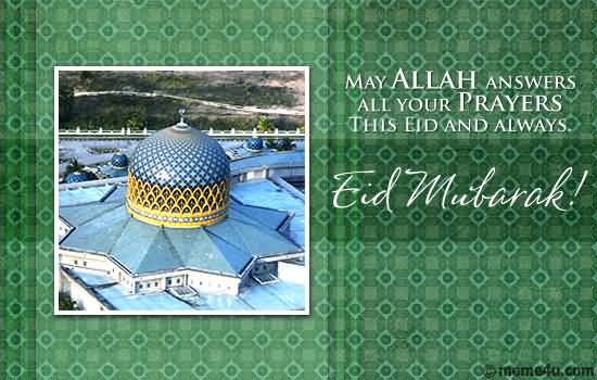 May Allah Answered All Your Prayers This Eid And Always Eid Mubarak