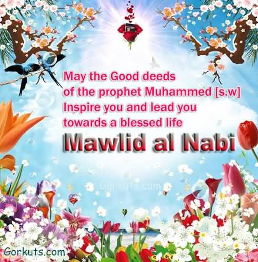 May The Good Deeds Of The Prophet Muhammad Inspire You And Lead You Towards A Blessed Life Mawlid Al-Nabi