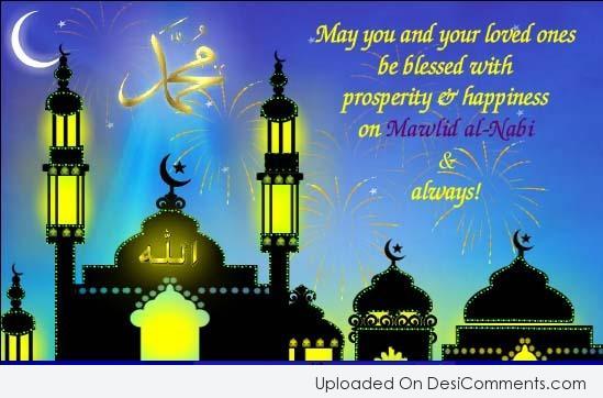 May You And Your Loved Ones Be Blessed With Prosperity & Happiness On Mawlid al-Nabi & Always