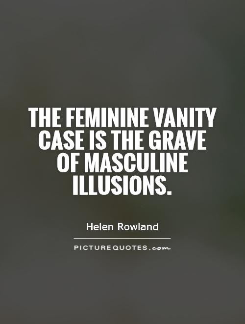 What about my masculinity перевод. Illusion quotes. Vanity quotes. Masculinity quotes. Quotes on gravestones.