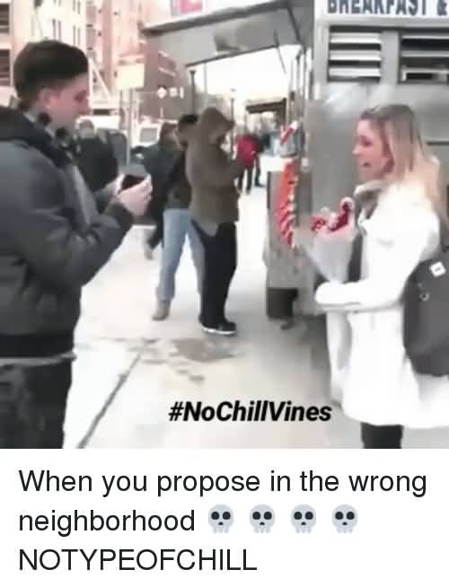 When You Propose In The Wrong Neighborhood Funny Picture