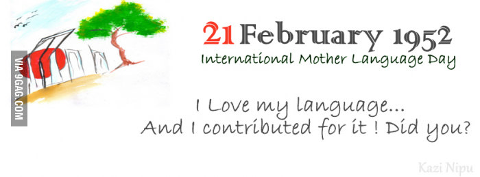 21 February 1952 International Mother Language Day I Love My Language And I Contributed For It