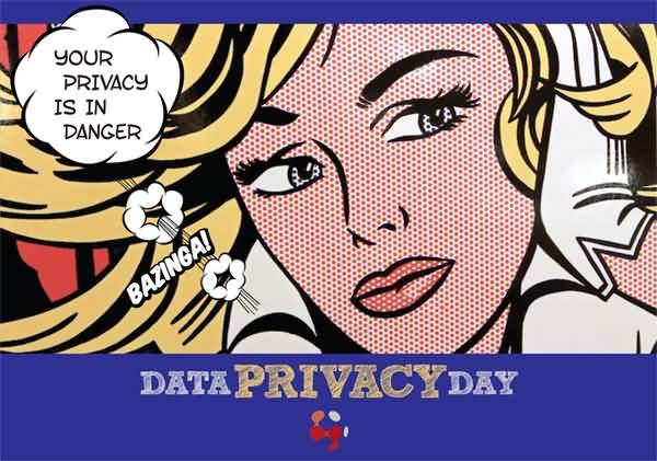 Data Privacy Day Your Privacy Is In Danger