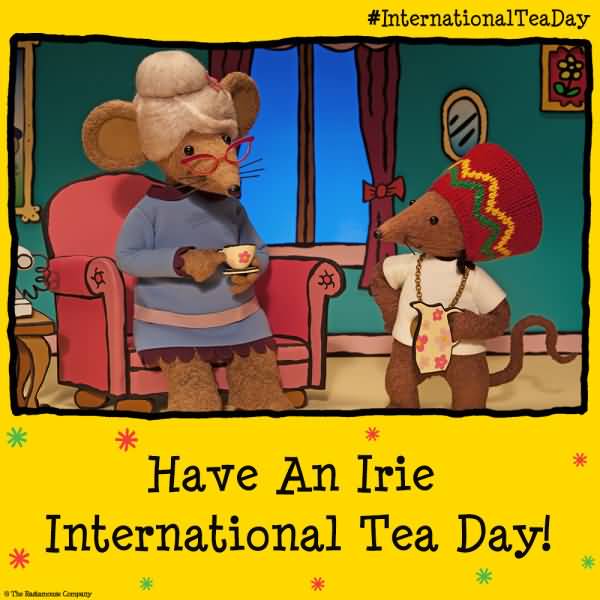 Have An Irie International Tea Day