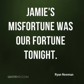 Jamie’s misfortune was our fortune tonight. Ryan Newman