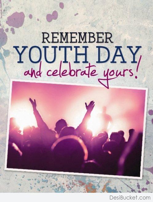 Remember Youth Day And Celebrate Yours