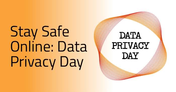 Stay Safe Online Data Privacy Day