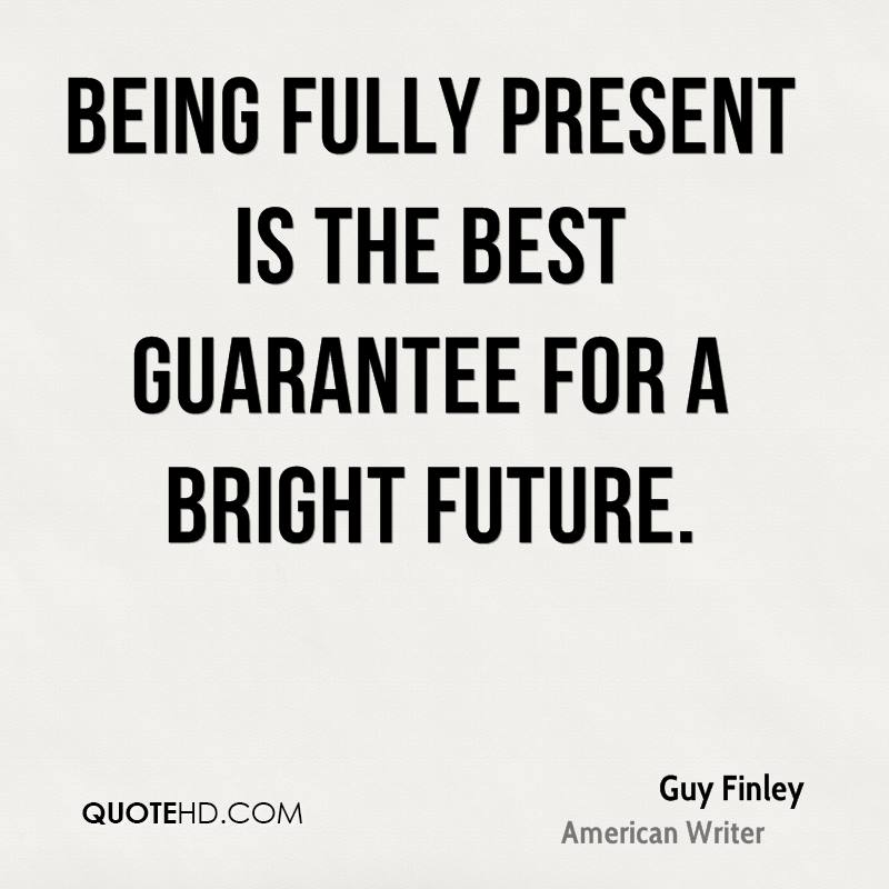 64 Best Present Quotes And Sayings