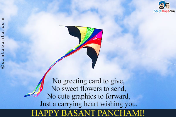 Just A Carrying Heart Wishing You Happy Basant Panchami