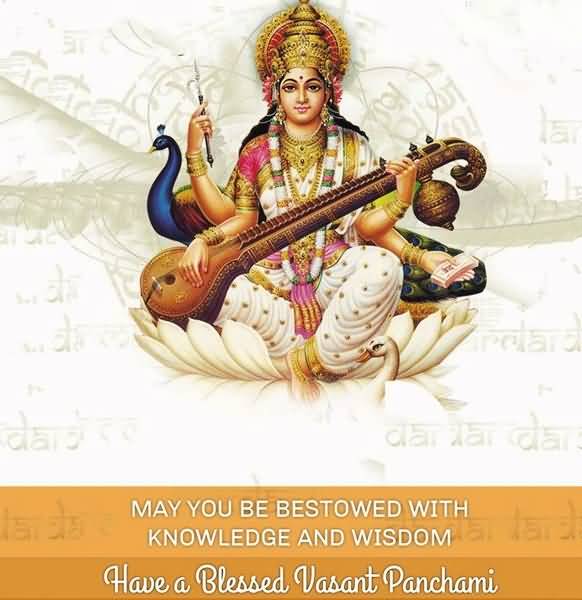 May You Be Bestowed With Knowledge And Wisdom Have A Blessed Vasant Panchami