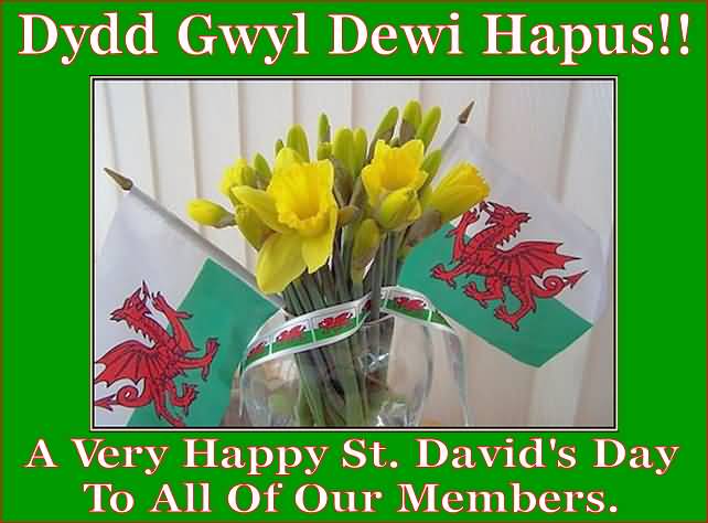 A Very Happy Saint David's Day To All Of Our Members