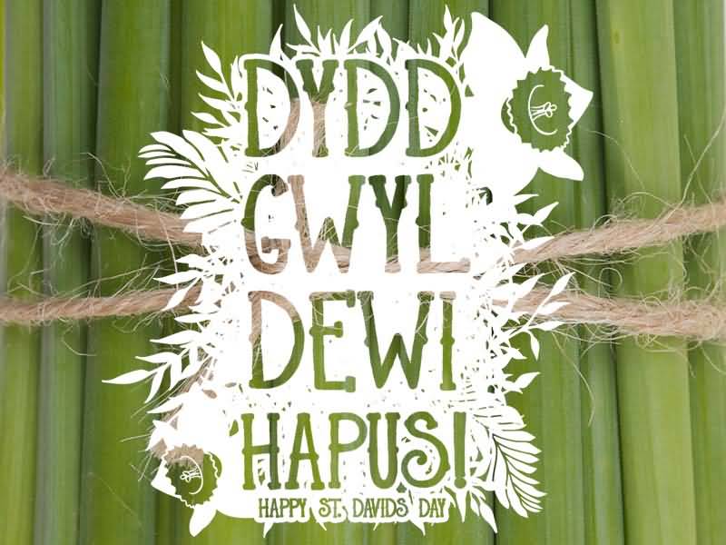 Dydd Gwyl Dewl Hapus Happy Saint David's Day