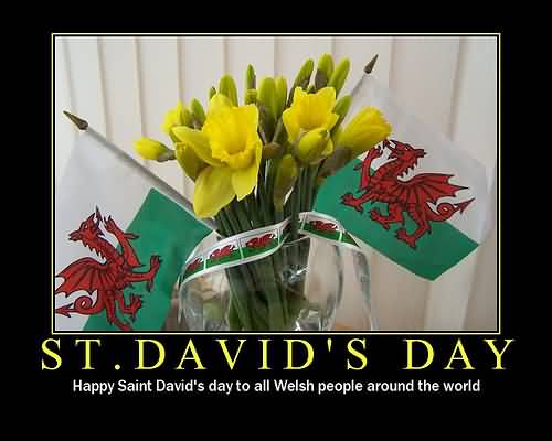 Happy Saint David’s Day To All Welsh People Around The World