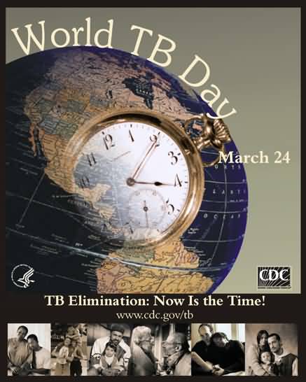 World Tuberculosis Day March 24 TB Elimination Now Is The Time