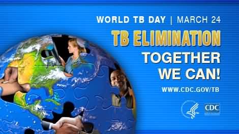 World Tuberculosis Day March 24 TB Elimination Together We Can