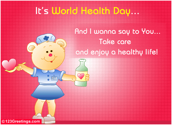 It’s World Health Day And I Wanna Say To You Take Care And Enjoy A Healthy LifeCard