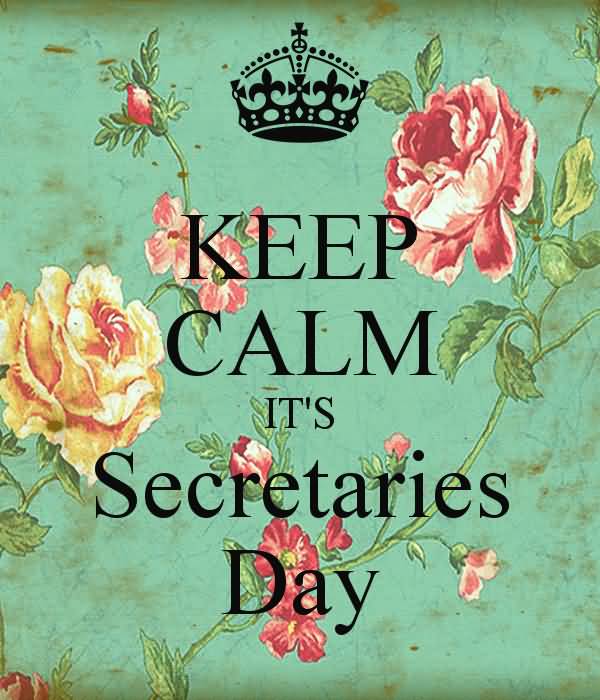 Keep Calm It's Secretaries Day