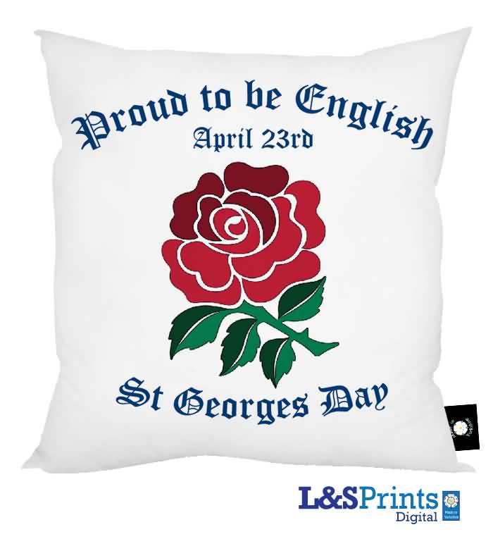 Proud To Be English April 23rd Saint George's Day Pillow