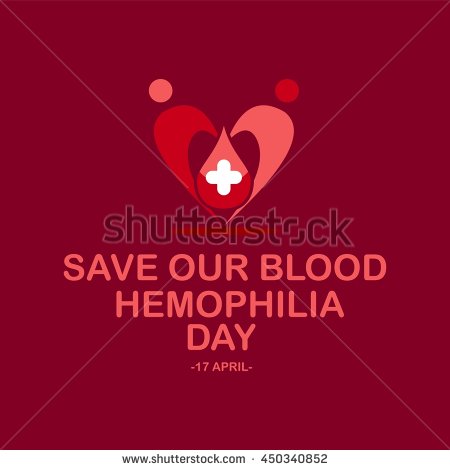 Save Our Blood Haemophilia Day 17 April