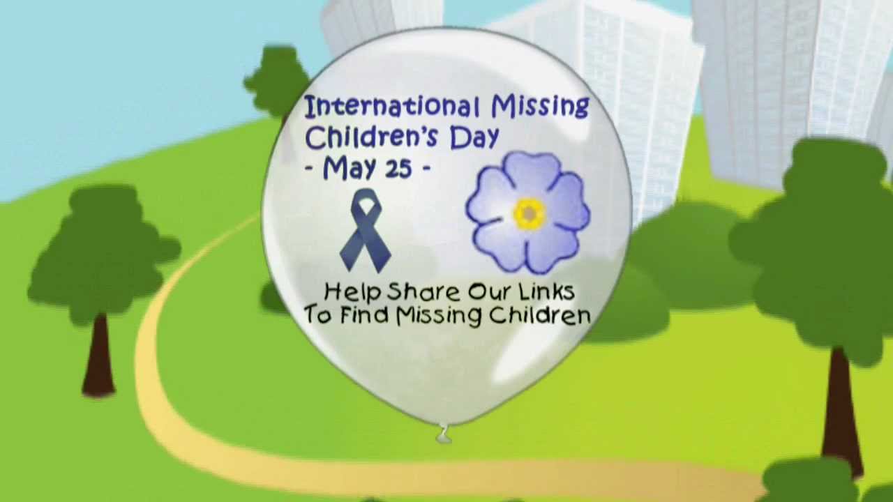 International Missing Children’s Day May 25 Help Share Our Links To Find Missing Children