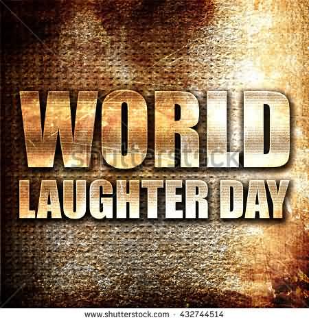 World Laughter Day Metal Text On Rust Background