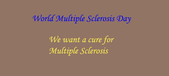 World Multiple Sclerosis Day We Want A Cure For Multiple Sclerosis