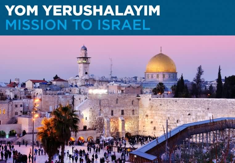 Yom Yerushalayim Mission To Israel