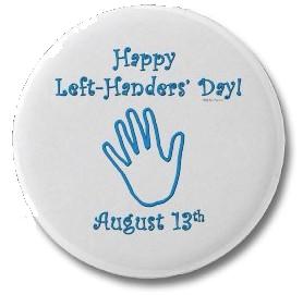 Happy Left Handers Day August 13th