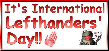 It’s International Lefthander’s Day