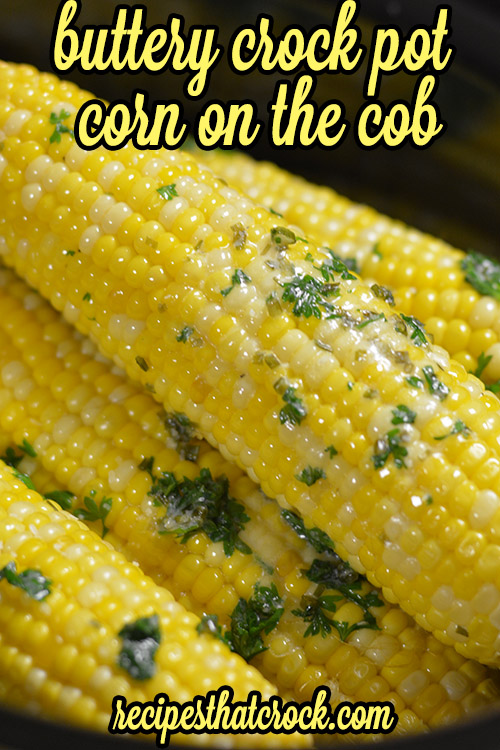 Buttery Crock Pot Corn On The Cob Day