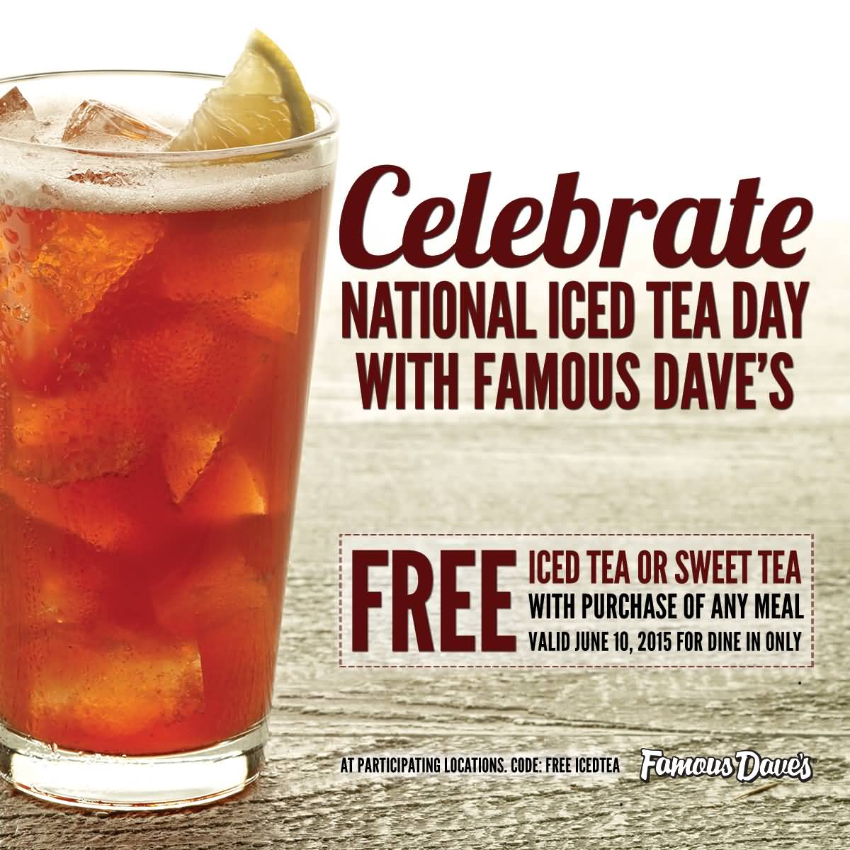 Celebrate National Iced Tea Day With Famous Daves;s