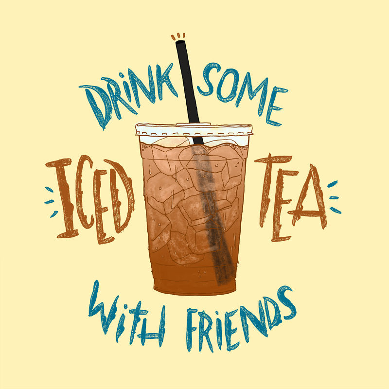 Drink Some Iced Tea With Friends - Iced Tea Day