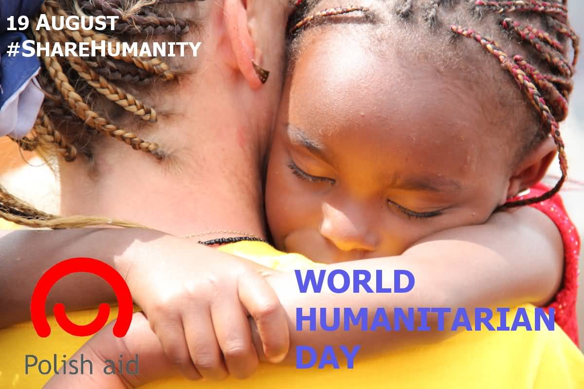 World Humanitarian Day 19 August Share Humanity