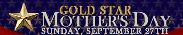 Gold Star Mothers Day September 25th Header Image