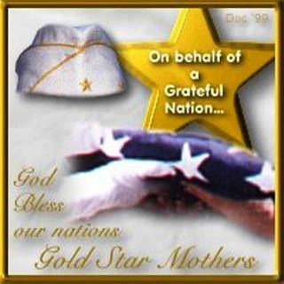 On Behalf Of A Grateful Nation God Bless Our Nations Gold Star Mothers