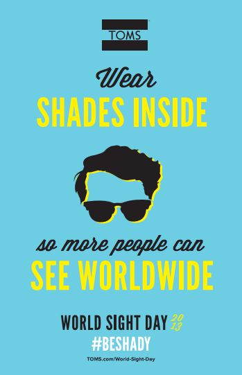 Wear Shades Inside So More People Can See Worldwide World Sight Day