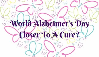 World Alzheimer’s Day Closer To A Cure