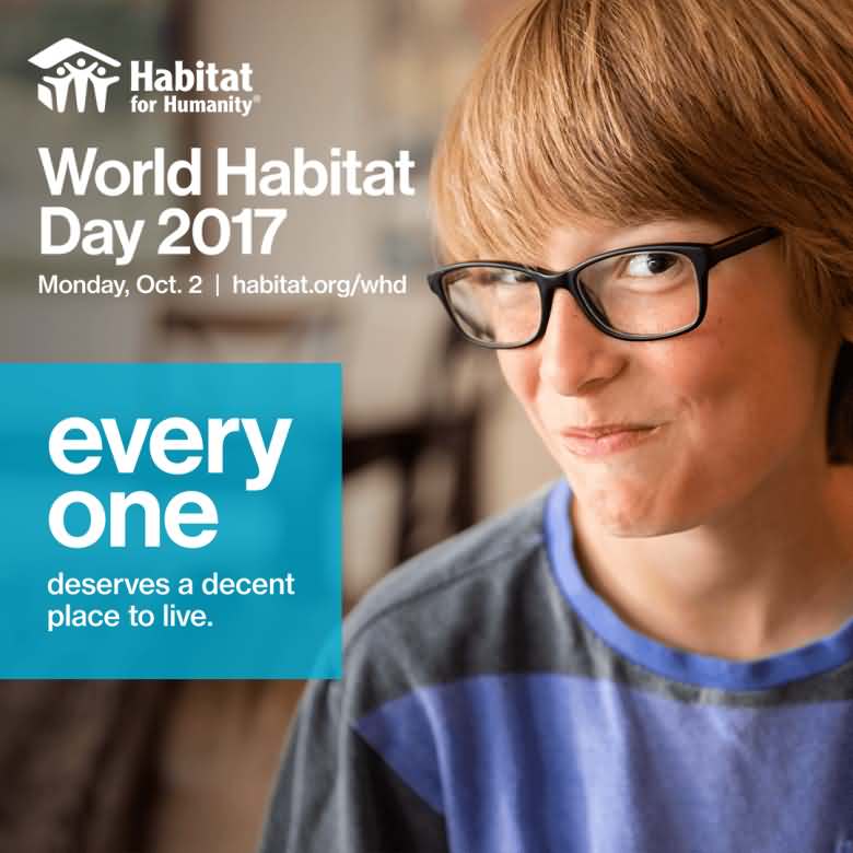 World Habitat Day 2017 October 2 Every One Deserves A Decent Place To Live