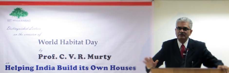 World Habitat Day By Prof. C.V.R Murty Helping India Build Its Own Houses