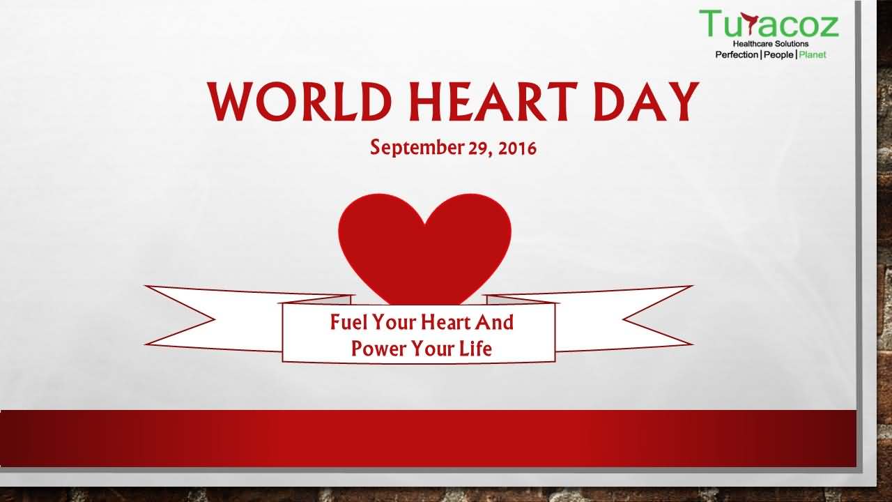 World Heart Day fuel your heart and power your life