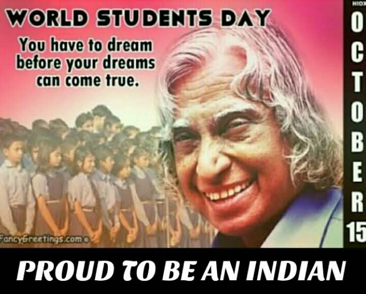 World Students Day You Have To Dream Before Your dreams Can Come True Proud To Be An Indian