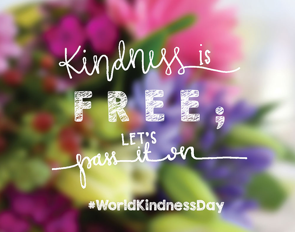 Kindess is free let's pass it on happy World Kindness Day